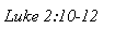 Text Box: Luke 2:10-12